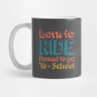 Born To Ride Mug